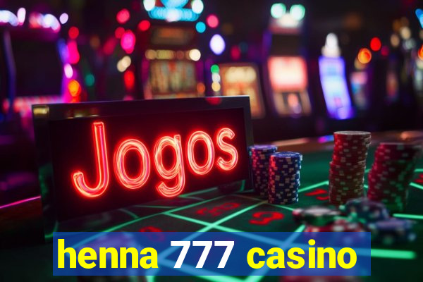 henna 777 casino